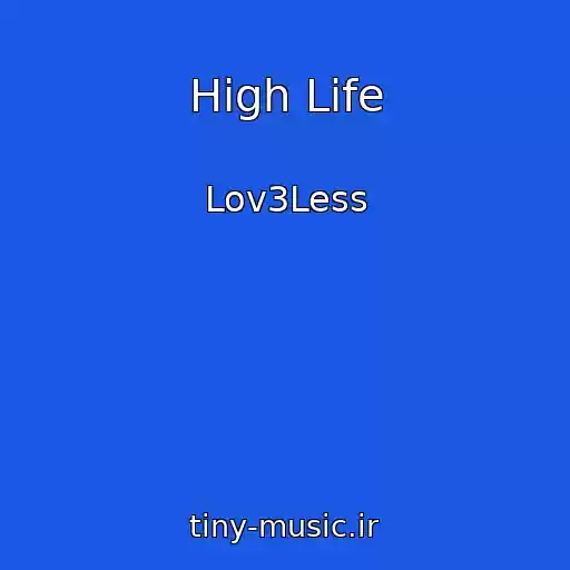 کاور آهنگ High Life از Lov3Less