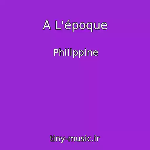 کاور آهنگ À L'époque از Philippine