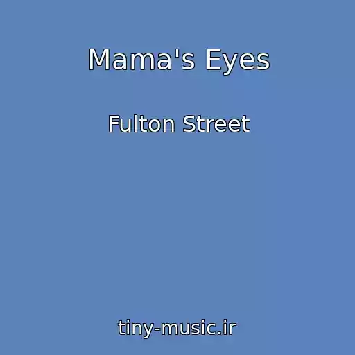 کاور آهنگ Mama's Eyes از Fulton Street