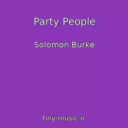 کاور آهنگ Party People از Solomon Burke