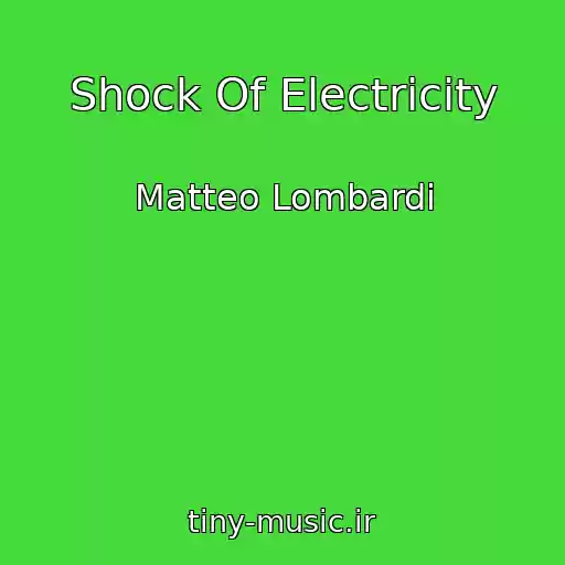 کاور آهنگ Shock Of Electricity از Matteo Lombardi