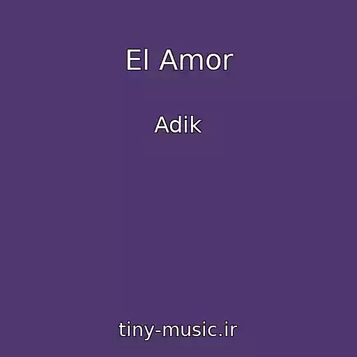کاور آهنگ El Amor از Adik