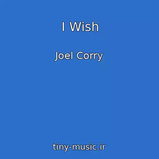 کاور آهنگ I Wish از Joel Corry