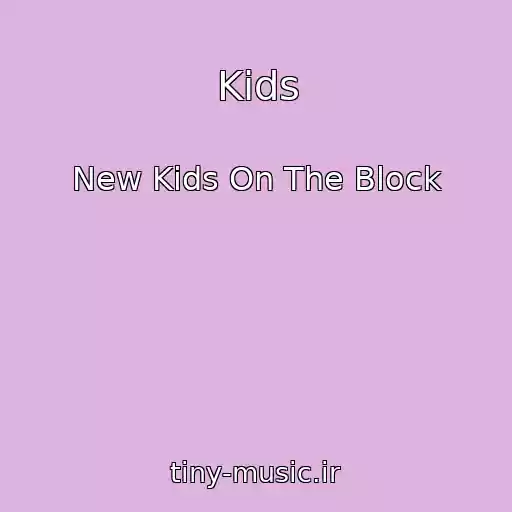 کاور آهنگ Kids از New Kids On The Block
