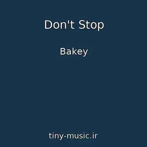 کاور آهنگ Don't Stop از Bakey