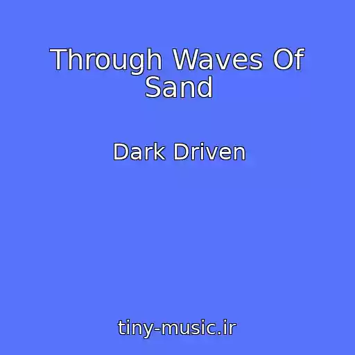 کاور آهنگ Through Waves Of Sand از Dark Driven