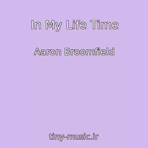 کاور آهنگ In My Life Time از Aaron Broomfield