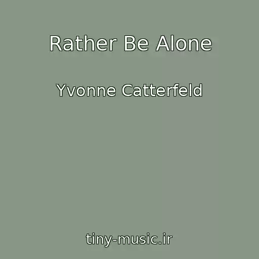 کاور آهنگ Rather Be Alone از Yvonne Catterfeld