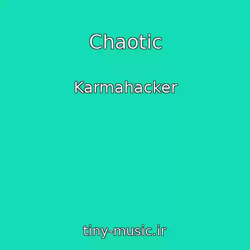 کاور آهنگ Chaotic از Karmahacker
