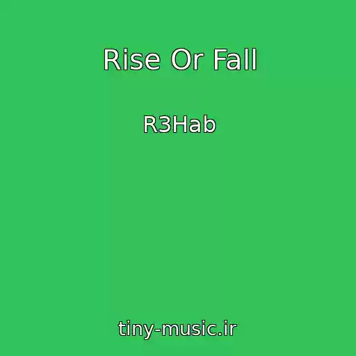کاور آهنگ Rise Or Fall از R3Hab