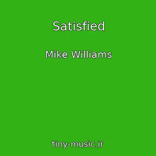 کاور آهنگ Satisfied از Mike Williams