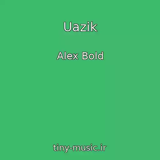 کاور آهنگ Uazik از Alex Bold
