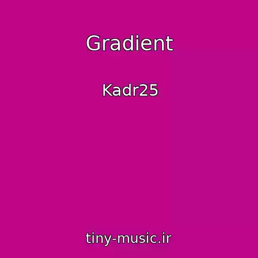 کاور آهنگ Gradient از Kadr25