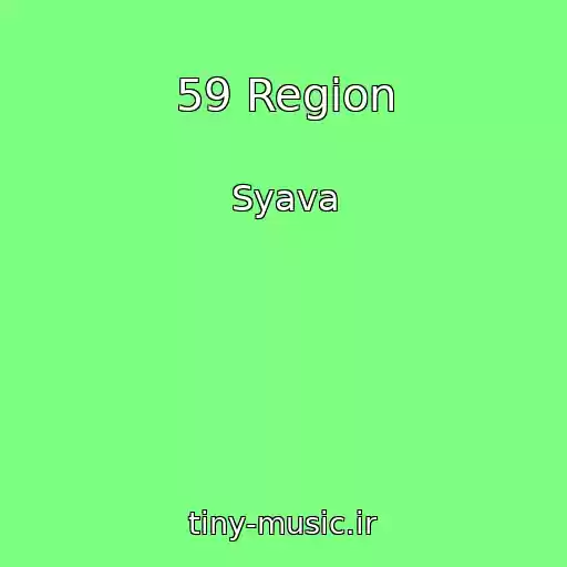 کاور آهنگ 59 Region از Syava