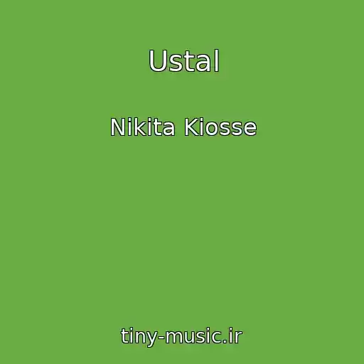 کاور آهنگ Ustal از Nikita Kiosse