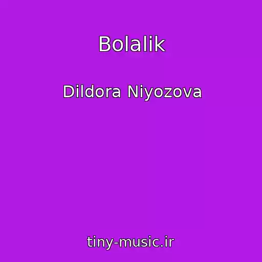 کاور آهنگ Bolalik از Dildora Niyozova