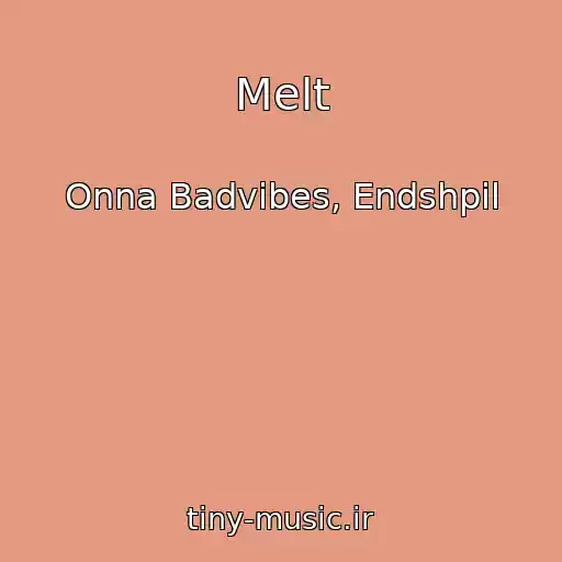 کاور آهنگ Melt از Onna Badvibes, Endshpil