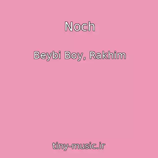 کاور آهنگ Noch از Beybi Boy, Rakhim