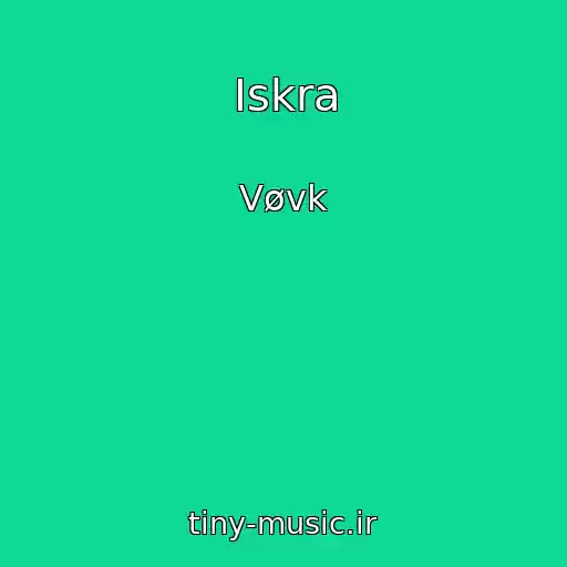 کاور آهنگ Iskra از Vøvk
