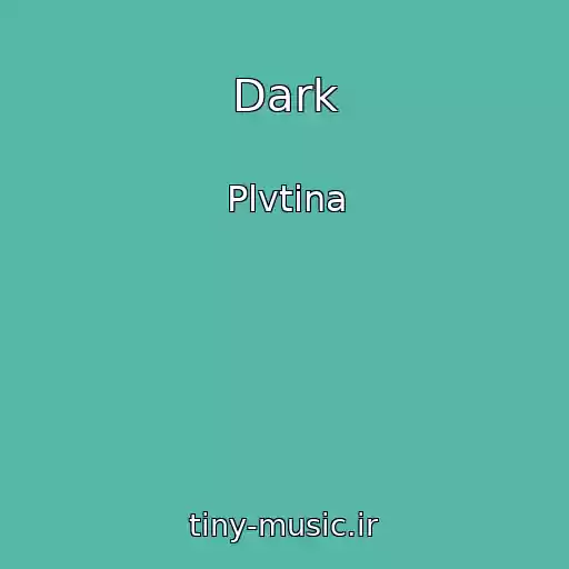 کاور آهنگ Dark از Plvtina
