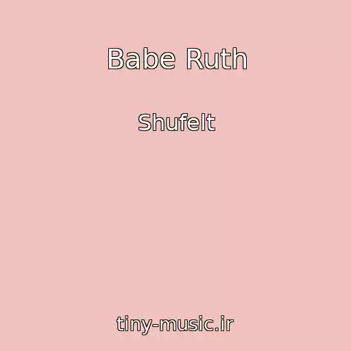کاور آهنگ Babe Ruth از Shufelt