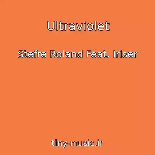 کاور آهنگ Ultraviolet از Stefre Roland Feat. Iriser