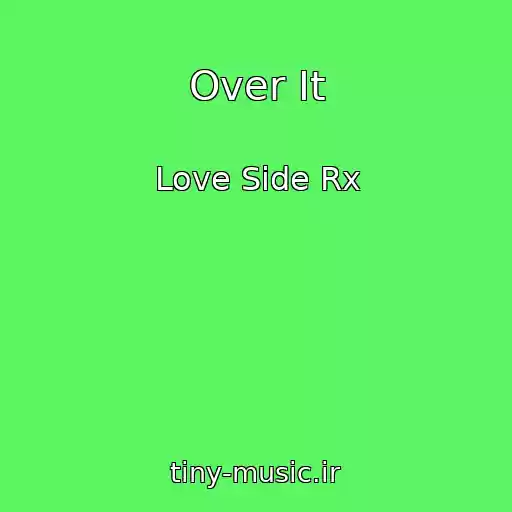 کاور آهنگ Over It از Love Side Rx