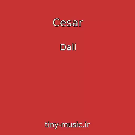 کاور آهنگ Cesar از Dali