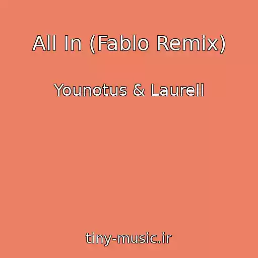 کاور آهنگ All In (Fablo Remix) از Younotus & Laurell