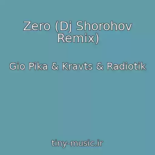 کاور آهنگ Zero (Dj Shorohov Remix) از Gio Pika & Kravts & Radiotik