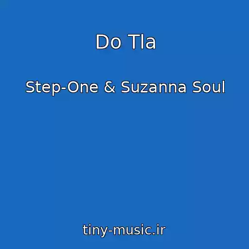 کاور آهنگ Do Tla از Step-One & Suzanna Soul