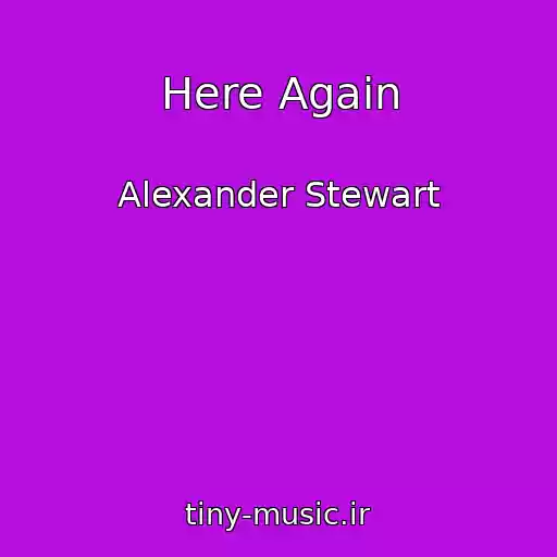 کاور آهنگ Here Again از Alexander Stewart