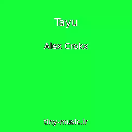 کاور آهنگ Tayu از Alex Crokx