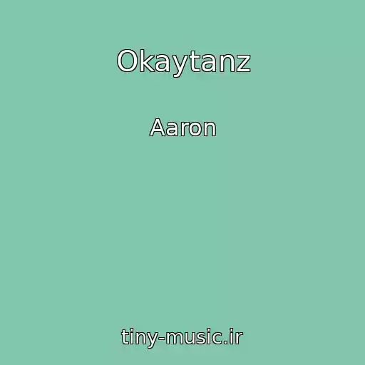 کاور آهنگ Okaytanz از Aaron