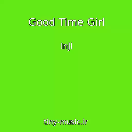 کاور آهنگ Good Time Girl از Inji