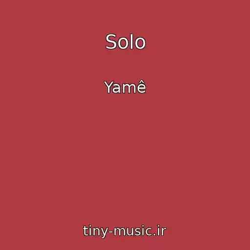 کاور آهنگ Solo از Yamê