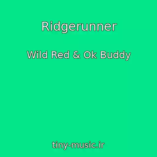 کاور آهنگ Ridgerunner از Wild Red & Ok Buddy