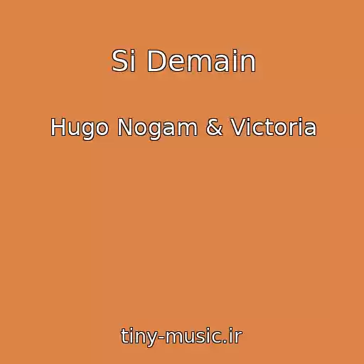 کاور آهنگ Si Demain از Hugo Nogam & Victoria