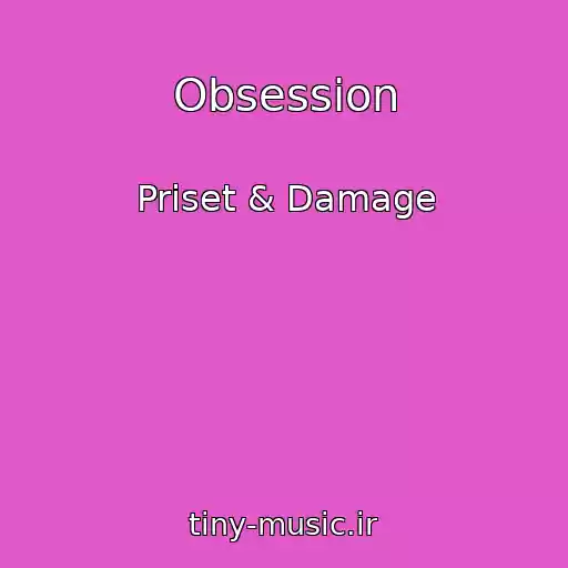 کاور آهنگ Obsession از Priset & Damage