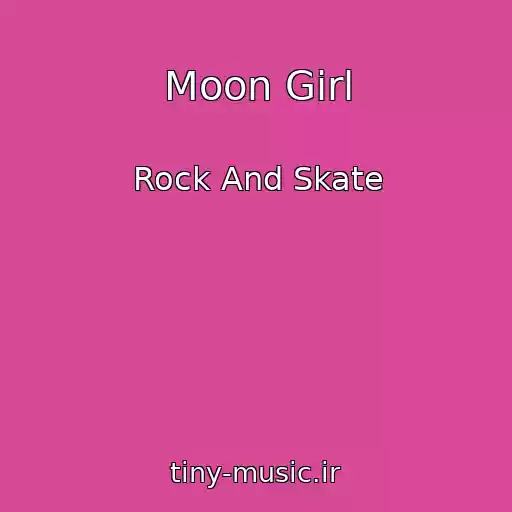 کاور آهنگ Moon Girl از Rock And Skate