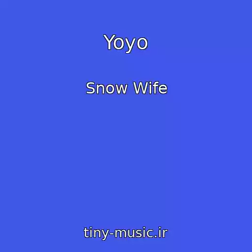 کاور آهنگ Yoyo از Snow Wife