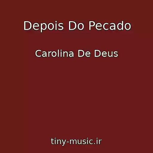 کاور آهنگ Depois Do Pecado از Carolina De Deus