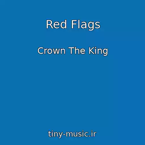 کاور آهنگ Red Flags از Crown The King