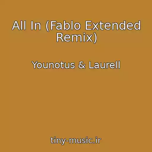 کاور آهنگ All In (Fablo Extended Remix) از Younotus & Laurell