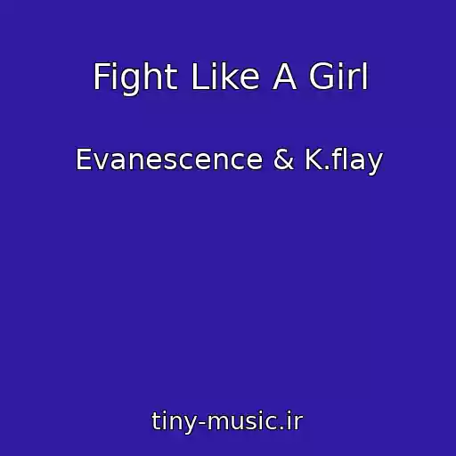 کاور آهنگ Fight Like A Girl از Evanescence & K.flay