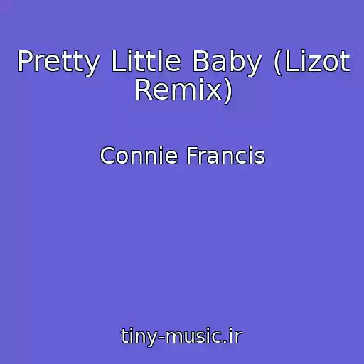 کاور آهنگ Pretty Little Baby (Lizot Remix) از Connie Francis