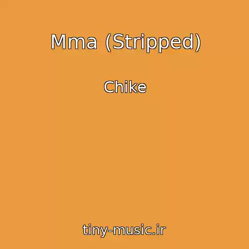 کاور آهنگ Mma (Stripped) از Chike