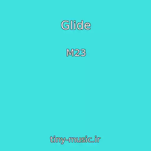 کاور آهنگ Glide از M23
