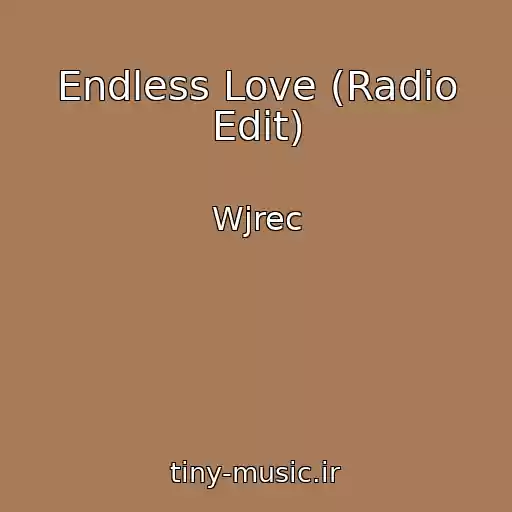 کاور آهنگ Endless Love (Radio Edit) از Wjrec