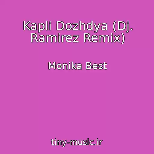 کاور آهنگ Kapli Dozhdya (Dj. Ramirez Remix) از Monika Best